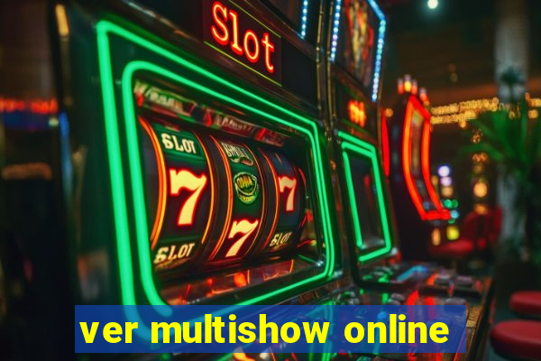 ver multishow online
